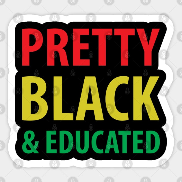 Pretty Black And Educated, Black Queen, Black Woman, African American, Black Lives Matter Sticker by UrbanLifeApparel